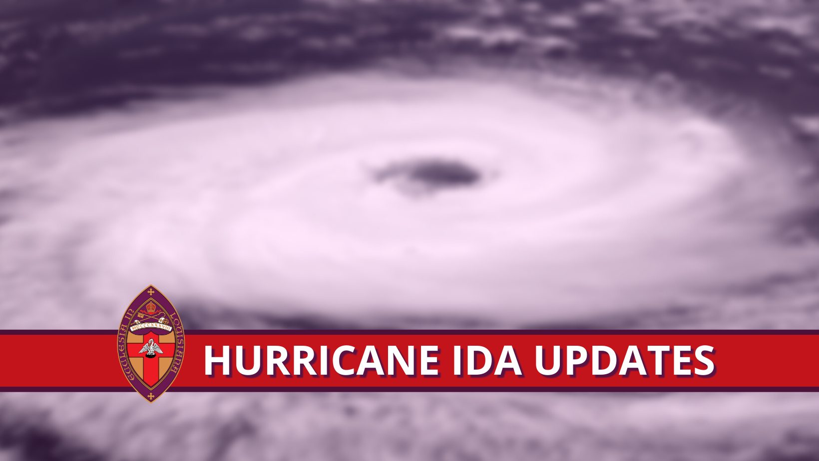 Hurricane Ida: Relief Efforts & Damage Assessment to Church Property